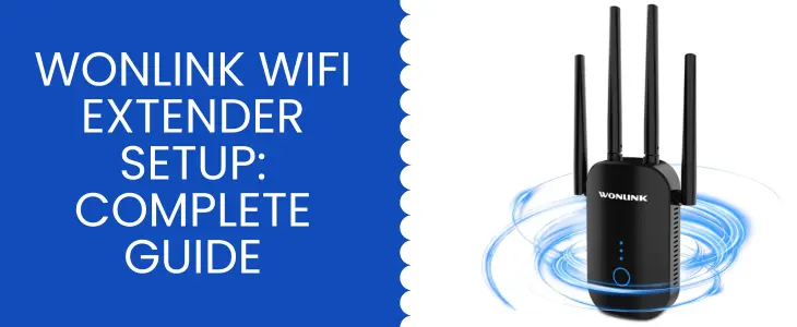 Wonlink WiFi Extender Setup: Complete Guide