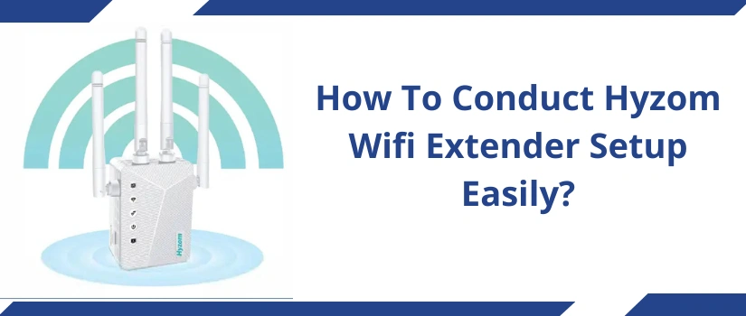 Hyzom WiFi Extender Setup