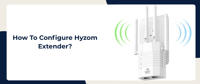 Hyzom Extender Setup | Step-by-Step Guide via WPS and Web Browser